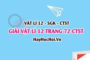 Giải Vật lí 12 trang 72 Chân trời sáng tạo SGK